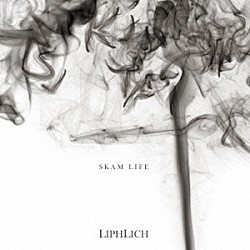ＬＩＰＨＬＩＣＨ「ＳＫＡＭ　ＬＩＦＥ」