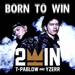 ２ＷＩＮ「ＢＯＲＮ　ＴＯ　ＷＩＮ」