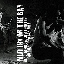 デッド・ケネディーズ「ミューティニー・オン・ザ・ベイ」