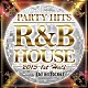 ＤＪ　ＨＩＲＯＫＩ「ＰＡＲＴＹ　ＨＩＴＳ　Ｒ＆Ｂ　ＨＯＵＳＥ　２０１５　１ｓｔ　Ｈａｌｆ　Ｍｉｘｅｄ　ｂｙ　ＤＪ　ＨＩＲＯＫＩ」