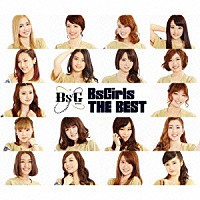 ＢｓＧｉｒｌｓ「 ＢｓＧｉｒｌｓ　ＴＨＥ　ＢＥＳＴ」