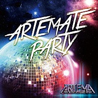 ＡＲＴＥＭＡ「 ＡＲＴＥＭＡＴＥ　ＰＡＲＴＹ」