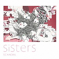 ＳＣＡＮＤＡＬ「 Ｓｉｓｔｅｒｓ」