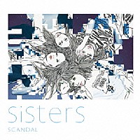 ＳＣＡＮＤＡＬ「 Ｓｉｓｔｅｒｓ」