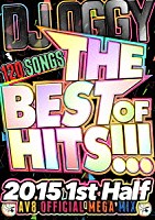 ＤＪ　ＯＧＧＹ「 ＴＨＥ　ＢＥＳＴ　ＯＦ　ＨＩＴＳ！！！　２０１５　１ｓｔ　Ｈａｌｆ　－１２０　ＳＯＮＧＳ　ＡＶ８　ＯＦＦＩＣＩＡＬ　ＭＥＧＡ　ＭＩＸ－」
