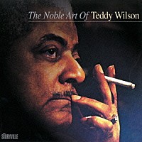 テディ・ウィルソン「 ザ・ノーブル・アート・オブ・テディ・ウィルソン」