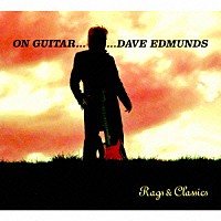 デイヴ・エドモンス「 オン・ギター：ラグス＆クラシックス」