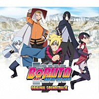 高梨康治・刃－ｙａｉｂａ－「 ＢＯＲＵＴＯ　－ＮＡＲＵＴＯ　ＴＨＥ　ＭＯＶＩＥ－　ＯＲＩＧＩＮＡＬ　ＳＯＵＮＤＴＲＡＣＫ」