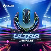 （Ｖ．Ａ．）「 ＵＬＴＲＡ　ＭＵＳＩＣ　ＦＥＳＴＩＶＡＬ　ＪＡＰＡＮ　２０１５」