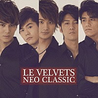 ＬＥ　ＶＥＬＶＥＴＳ「 ＮＥＯ　ＣＬＡＳＳＩＣ」