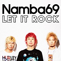 Ｎａｍｂａ６９ 「ＬＥＴ　ＩＴ　ＲＯＣＫ」