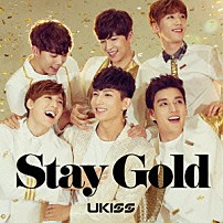 ＵＫＩＳＳ 「Ｓｔａｙ　Ｇｏｌｄ」