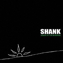 ＳＨＡＮＫ 「ＳＨＡＮＫ　ＯＦ　ＴＨＥ　ＭＯＲＮＩＮＧ」