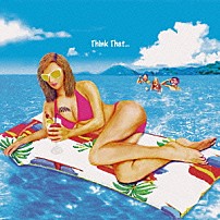 ＷＡＮＩＭＡ 「Ｔｈｉｎｋ　Ｔｈａｔ．．．」