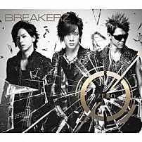 ＢＲＥＡＫＥＲＺ 「０－ＺＥＲＯ－」