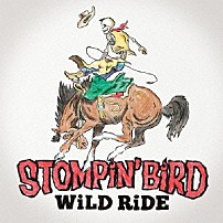 ＳＴＯＭＰｉＮ’　ＢｉＲＤ 「ＷｉＬＤ　ＲｉＤＥ」