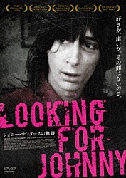 ジョニー・サンダース「Ｌｏｏｋｉｎｇ　ｆｏｒ　Ｊｏｈｎｎｙ　ジョニー・サンダースの軌跡」