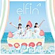 ｅｌｆｉｎ’「Ｃｏｌｏｒｆｕｌ　Ｆａｎｔａｓｙ」