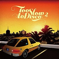 （Ｖ．Ａ．）「 トゥー・スロウ・トゥー・ディスコ　２」