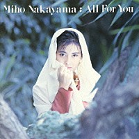 中山美穂「 Ａｌｌ　Ｆｏｒ　Ｙｏｕ」