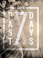 ＬＩＴＥ「 Ｐａｓｔ　７ｄａｙｓ」