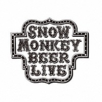 （Ｖ．Ａ．）「 ＳＮＯＷ　ＭＯＮＫＥＹ　ＢＥＥＲ　ＬＩＶＥ！」