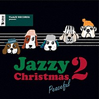 （Ｖ．Ａ．）「 Ｔ５Ｊａｚｚ　Ｒｅｃｏｒｄｓ　ｐｒｅｓｅｎｔｓ：　Ｊａｚｚｙ　Ｃｈｒｉｓｔｍａｓ／Ｐｅａｃｅｆｕｌ　２」