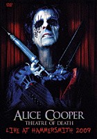 アリス・クーパー「 シアター・オブ・デス―ライヴ・アット・ハマースミス　２００９」