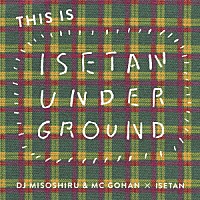 ＤＪみそしるとＭＣごはん「 ＴＨＩＳ　ＩＳ　ＩＳＥＴＡＮ　ＵＮＤＥＲＧＲＯＵＮＤ」