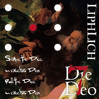 ＬＩＰＨＬＩＣＨ「 ７　Ｄｉｅ　Ｄｅｏ」