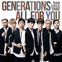 ＧＥＮＥＲＡＴＩＯＮＳ　ｆｒｏｍ　ＥＸＩＬＥ　ＴＲＩＢＥ 「ＡＬＬ　ＦＯＲ　ＹＯＵ」