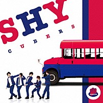 ＣＵＢＥＲＳ 「ＳＨＹ」