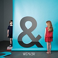 ＷＥＡＶＥＲ 「Ｂｏｙｓ　＆　Ｇｉｒｌｓ」