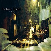 ｋｅｅｎｏ 「ｂｅｆｏｒｅ　ｌｉｇｈｔ」