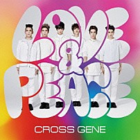 ＣＲＯＳＳ　ＧＥＮＥ 「Ｌｏｖｅ　＆　Ｐｅａｃｅ／ｓＨｉ－ｔａｉ！」