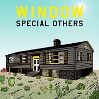ＳＰＥＣＩＡＬ　ＯＴＨＥＲＳ 「ＷＩＮＤＯＷ」