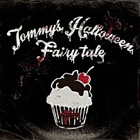 Ｔｏｍｍｙ　ｈｅａｖｅｎｌｙ６／Ｔｏｍｍｙ　ｆｅｂｒｕａｒｙ６ 「Ｔｏｍｍｙ’ｓ　Ｈａｌｌｏｗｅｅｎ　Ｆａｉｒｙ　ｔａｌｅ」