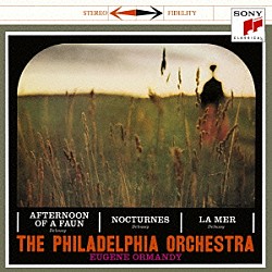 ユージン・オーマンディ フィラデルフィア管弦楽団 ウィリアム・キンケイド テンプル大学女声合唱団 ロバート・Ｅ．ペイジ「ドビュッシー：交響詩「海」、夜想曲　牧神の午後への前奏曲　他」