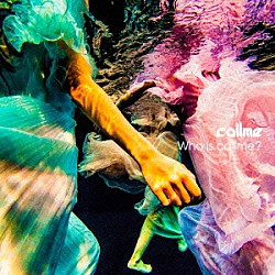 ｃａｌｌｍｅ「Ｗｈｏ　ｉｓ　ｃａｌｌｍｅ？」