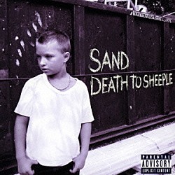 ＳＡＮＤ「ＤＥＡＴＨ　ＴＯ　ＳＨＥＥＰＬＥ」