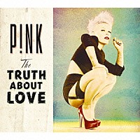 ピンク「 トゥルース・アバウト・ラヴ」