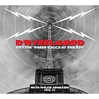 ドクター・フィールグッド「 ライヴ・アット・ザ・ＢＢＣ～ウィルコ・ジョンソン・イヤーズ」