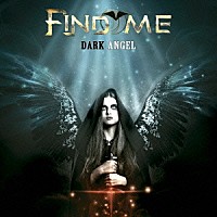 ファインド・ミー「 ダーク・エンジェル」