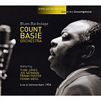 カウント・ベイシー・オーケストラ「 Ｂｌｕｅｓ　Ｂａｃｋｓｔａｇｅ　Ｌｉｖｅ　ｉｎ　Ａｍｓｔｅｒｄａｍ　１９５６」