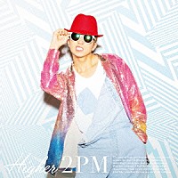 ２ＰＭ「 ＨＩＧＨＥＲ」