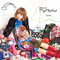Ｔａｍａ「 Ｒａｉｎｂｏｗ」