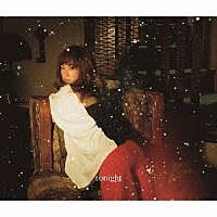 ＹＵＫＩ「 ｔｏｎｉｇｈｔ」