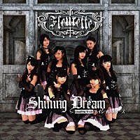 Ｆｌｅｕｒｅｔｔｅ「 Ｓｈｉｎｉｎｇ　Ｄｒｅａｍ」