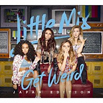 リトル・ミックス 「ゲット・ウィアード」