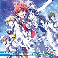 ＩＤＯＬｉＳＨ７ 「ＭＯＮＳＴＥＲ　ＧＥＮＥＲＡＴｉＯＮ」